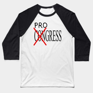 Progress not Congress Baseball T-Shirt